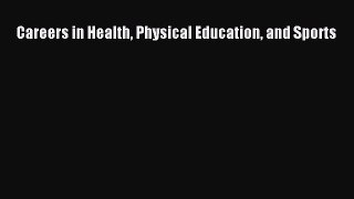 [Read Book] Careers in Health Physical Education and Sports  EBook