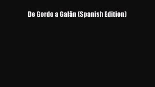 [Read Book] De Gordo a Galãn (Spanish Edition)  Read Online