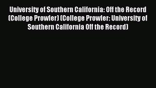 Read University of Southern California: Off the Record (College Prowler) (College Prowler: