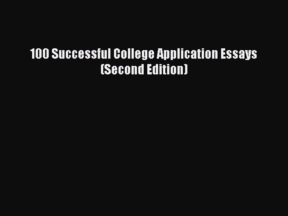 Download 100 Successful College Application Essays (Second Edition) PDF Free