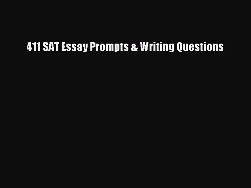 Download 411 SAT Essay Prompts & Writing Questions PDF Online