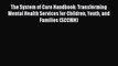 [Read Book] The System of Care Handbook: Transforming Mental Health Services for Children Youth