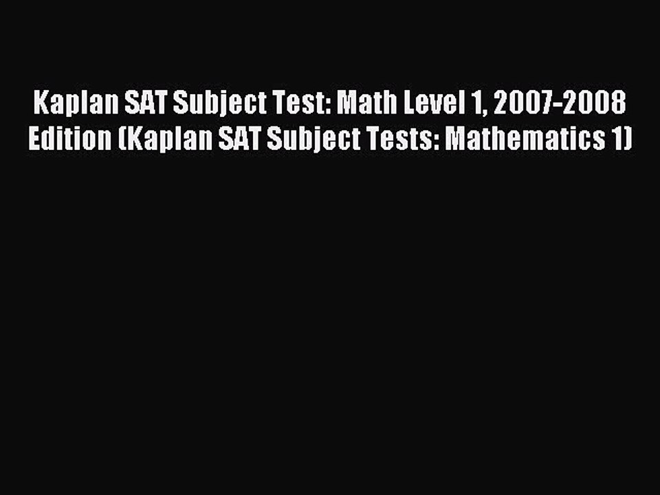 Read Kaplan SAT Subject Test: Math Level 1 2007-2008 Edition (Kaplan SAT Subject Tests: Mathematics