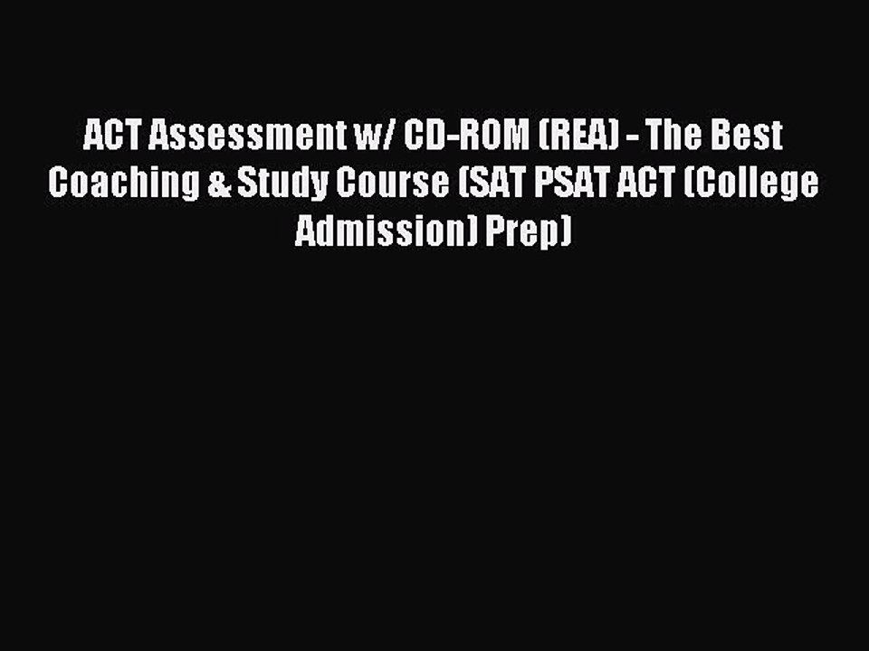 Read ACT Assessment w/ CD-ROM (REA) - The Best Coaching & Study Course (SAT PSAT ACT (College