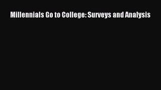 Read Millennials Go to College: Surveys and Analysis Ebook Free