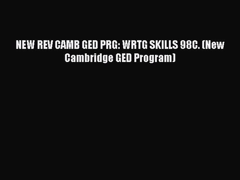Read NEW REV CAMB GED PRG: WRTG SKILLS 98C. (New Cambridge GED Program) Ebook Online
