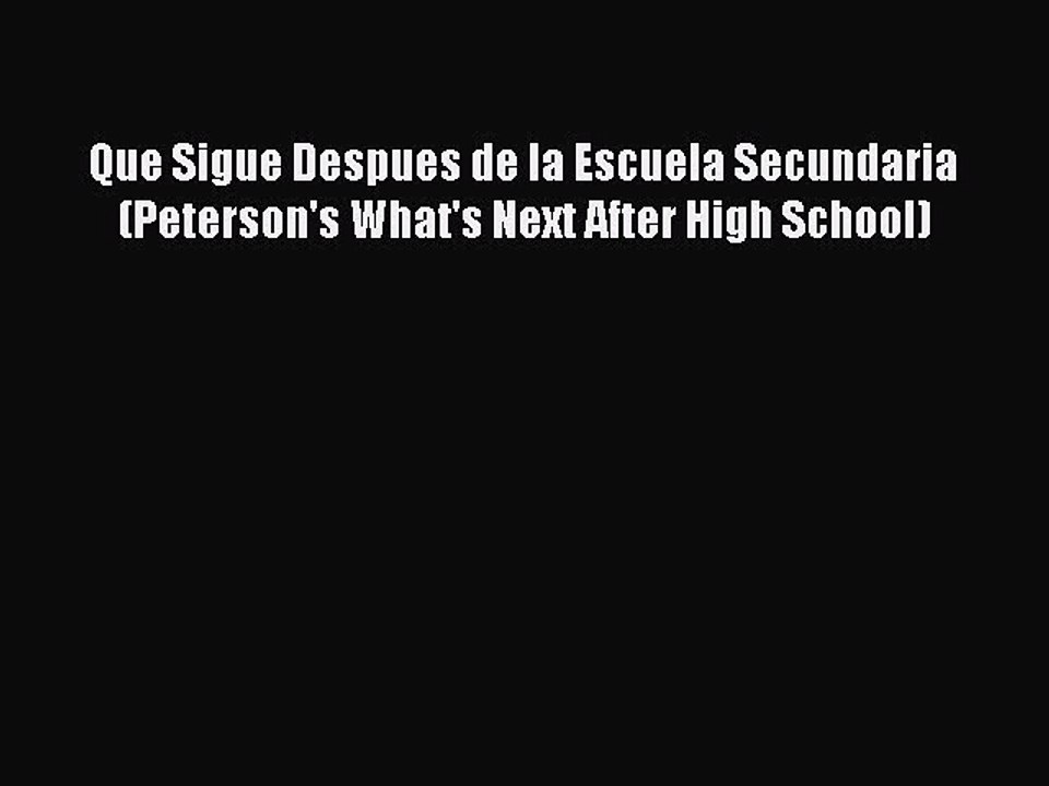 Download Que Sigue Despues de la Escuela Secundaria (Peterson's What's Next After High School)