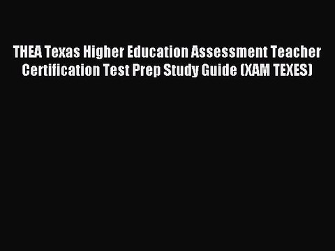 Download THEA Texas Higher Education Assessment Teacher Certification Test Prep Study Guide