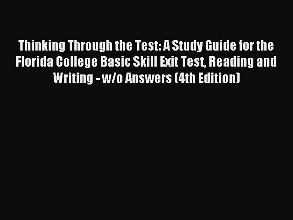 Read Thinking Through the Test: A Study Guide for the Florida College Basic Skill Exit Test