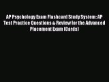 Read AP Psychology Exam Flashcard Study System: AP Test Practice Questions & Review for the