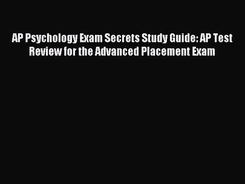 Read AP Psychology Exam Secrets Study Guide: AP Test Review for the Advanced Placement Exam