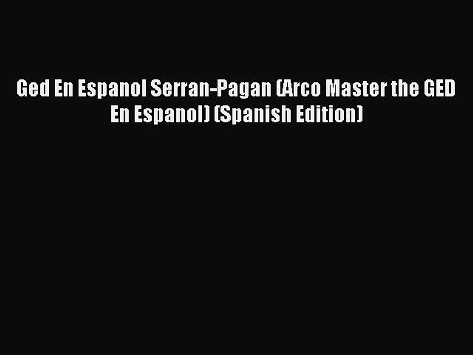 Read Ged En Espanol Serran-Pagan (Arco Master the GED En Espanol) (Spanish Edition) PDF Online