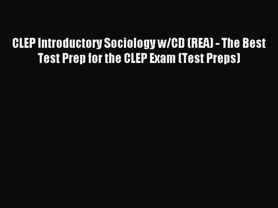 Read CLEP Introductory Sociology w/CD (REA) - The Best Test Prep for the CLEP Exam (Test Preps)