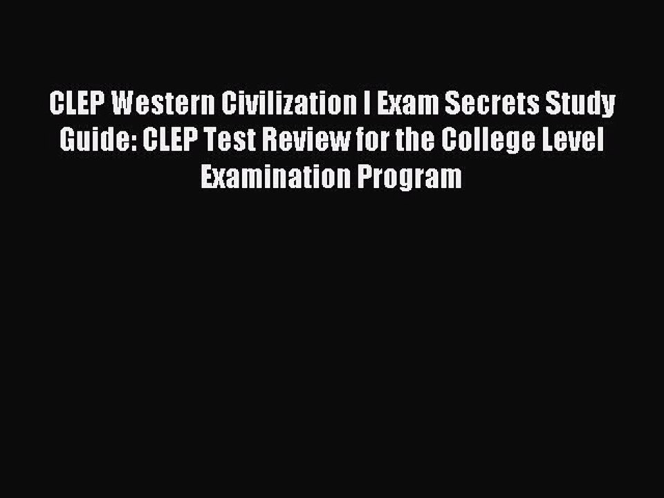 Read CLEP Western Civilization I Exam Secrets Study Guide: CLEP Test Review for the College