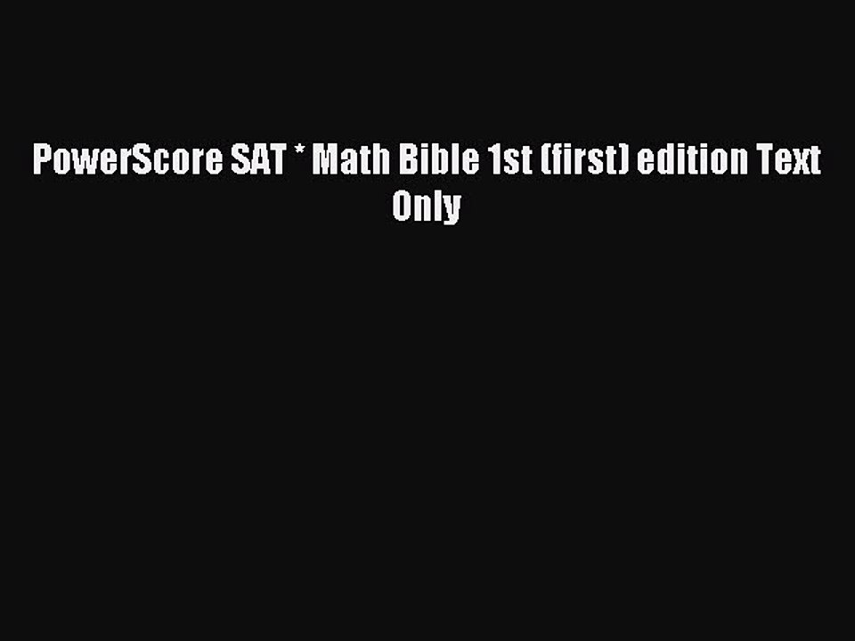 Download PowerScore SAT * Math Bible 1st (first) edition Text Only PDF Free