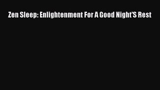 [Read Book] Zen Sleep: Enlightenment For A Good Night'S Rest Free PDF