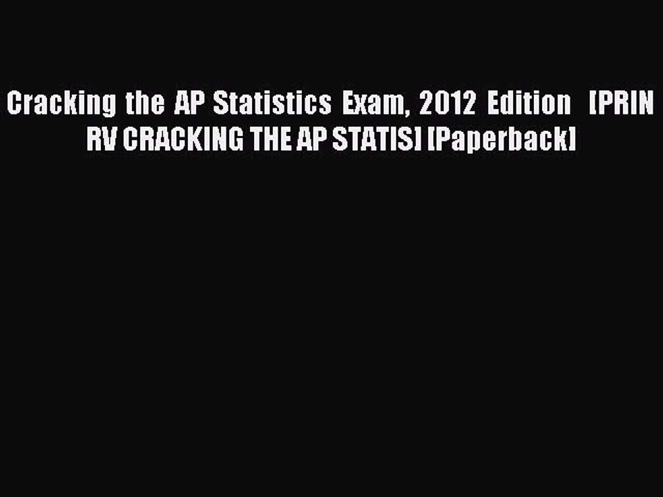 Read Cracking the AP Statistics Exam 2012 Edition   [PRIN RV CRACKING THE AP STATIS] [Paperback]