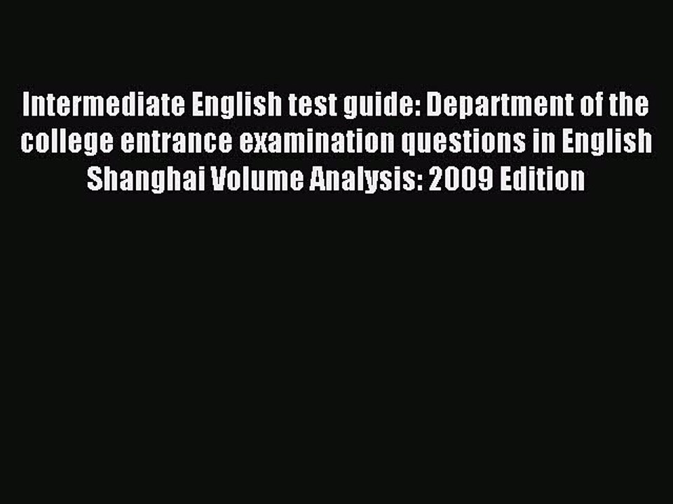 Read Intermediate English test guide: Department of the college entrance examination questions