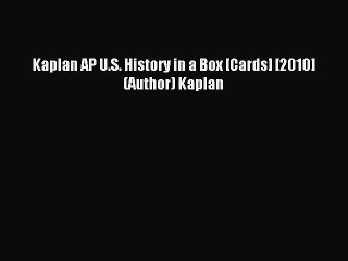 Read Kaplan AP U.S. History in a Box [Cards] [2010] (Author) Kaplan Ebook Free