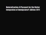 Read Naturalisation: A Passport for the Better Integration of Immigrants?: Edition 2011 Ebook