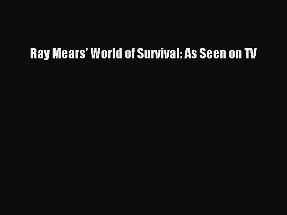 Read Ray Mears' World of Survival: As Seen on TV Ebook Free
