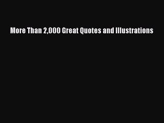 Download More Than 2000 Great Quotes and Illustrations Ebook Free