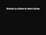 [Read Book] Workouts in a Binder for Indoor Cycling  EBook