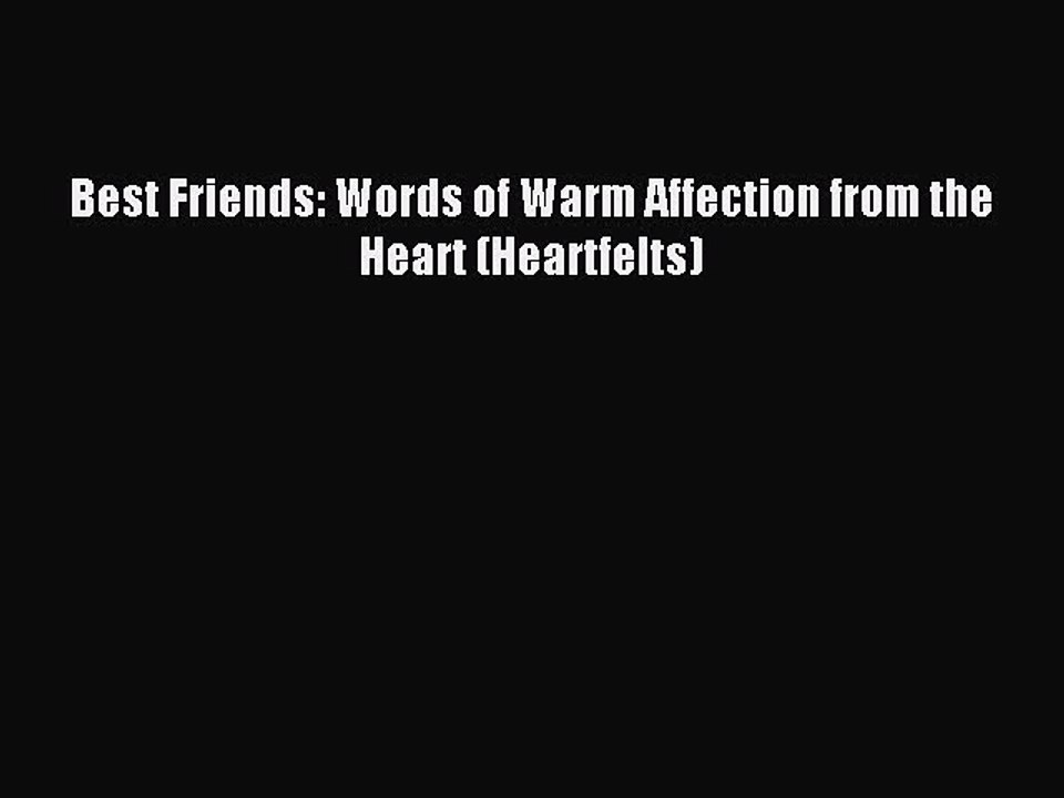 Download Best Friends: Words of Warm Affection from the Heart (Heartfelts) Ebook Online