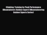 PDF Climbing: Training for Peak Performance (Mountaineers Outdoor Expert) (Mountaineering Outdoor