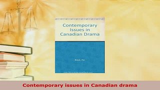 PDF  Contemporary issues in Canadian drama Free Books