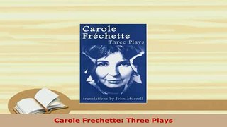 PDF  Carole Frechette Three Plays  EBook