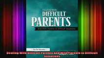 READ FREE FULL EBOOK DOWNLOAD  Dealing With Difficult Parents And With Parents in Difficult Situations Full EBook