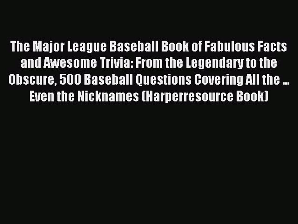 Read The Major League Baseball Book of Fabulous Facts and Awesome Trivia: From the Legendary