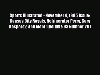 Read Sports Illustrated - November 4 1985 Issue: Kansas City Royals Refrigerator Perry Gary