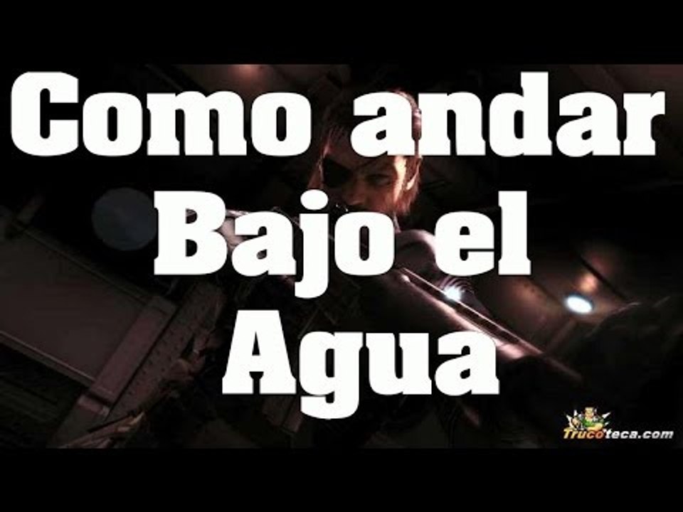 Trucos Metal Gear Solid V - Como andar bajo el agua - Cheats, Trampas, Glitches