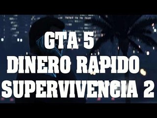 Truco de GTA 5 - Dinero fácil en supervivencia  - Claves, trucos y trampas