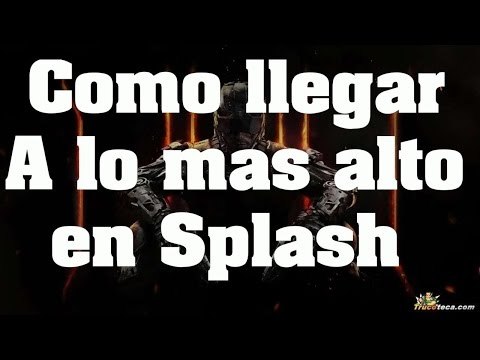 Trucos de COD Black Ops 3 - Como subir a la parte mas alta en Splash - Truco, Claves, Trampas