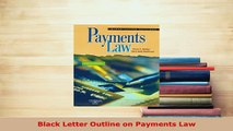 PDF  Black Letter Outline on Payments Law  EBook