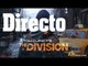 The Division Directo descubre The division con nosotros gameplay español