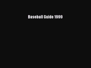 Read Baseball Guide 1999 Ebook Free