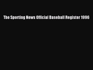Read The Sporting News Official Baseball Register 1996 Ebook Free