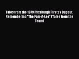Download Tales from the 1979 Pittsburgh Pirates Dugout: Remembering “The Fam-A-Lee” (Tales
