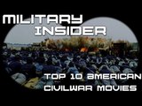 Top 10 American Civil War Movies | Military Insider