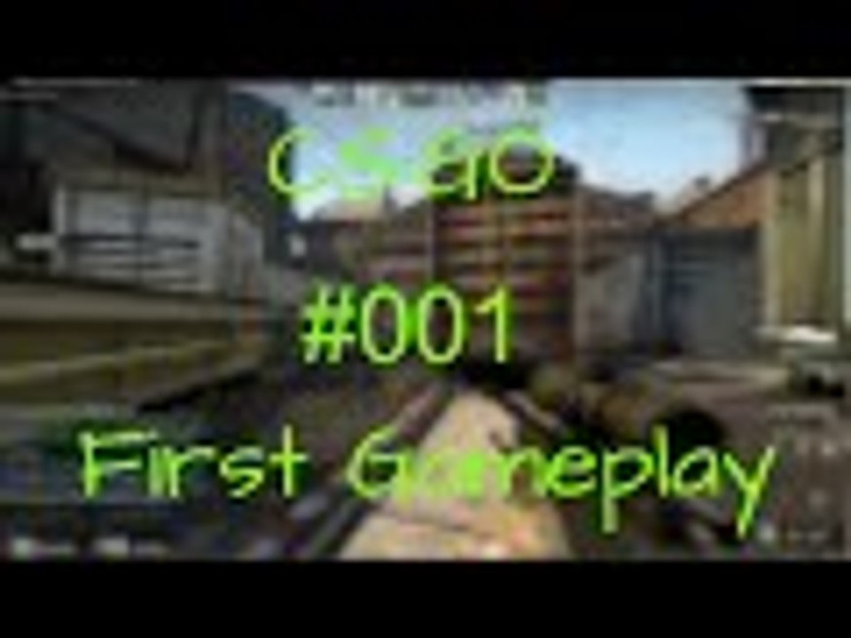 CS:GO First Gameplay