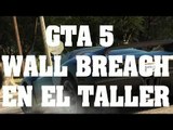 Truco de GTA 5 - Wall breach en el taller de coches