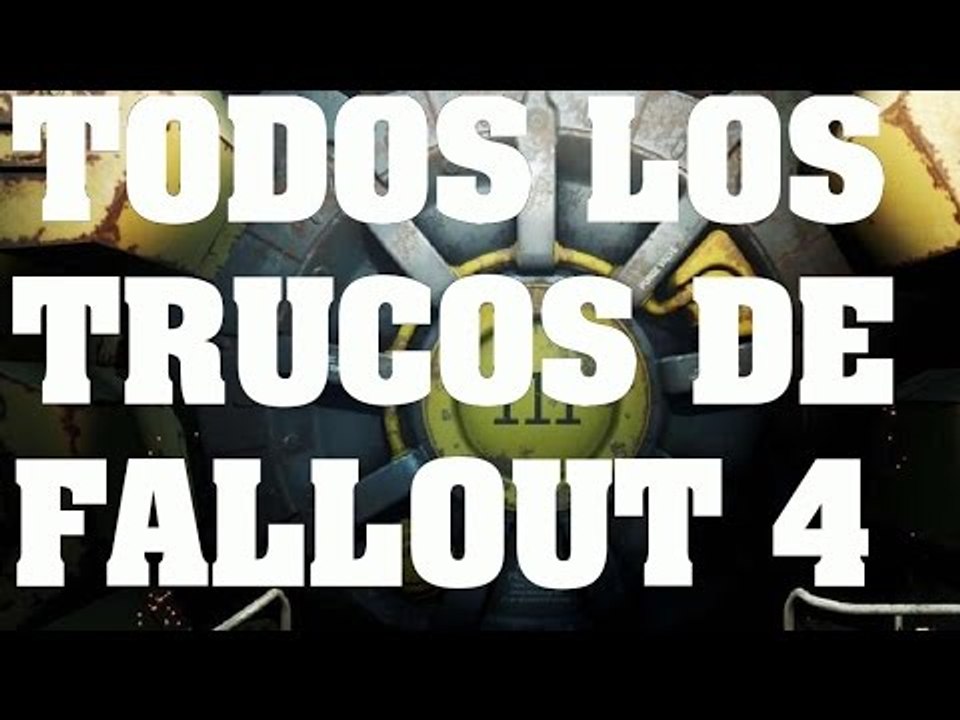 Trucos Fallout 4 -  Super truco para Fallout 4 truco conseguir  armas,  experiencia., municion