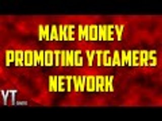 Make Money By Promoting YTGamers Network
