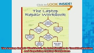 READ book  The Laptop Repair Workbook An Introduction to Troubleshooting and Repairing Laptop Full Free