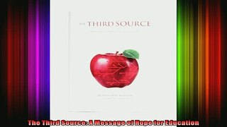 Free Full PDF Downlaod  The Third Source A Message of Hope for Education Full Free