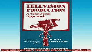 DOWNLOAD FREE Ebooks  Television Production A Classroom Approach Instruction Edition Full Free